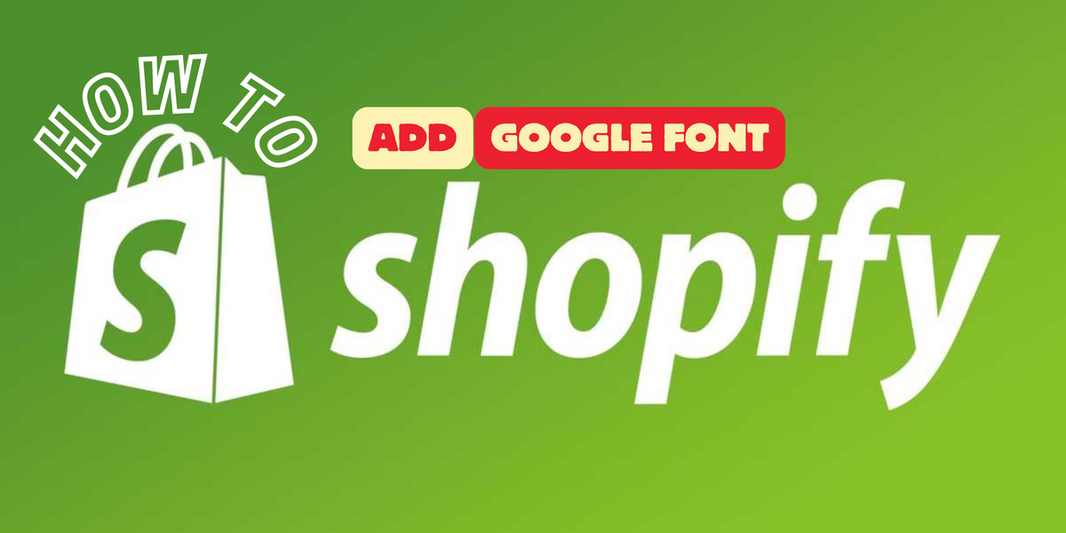 How to Easily Add Google Fonts to Your Shopify Store Using Google CDN 🎨